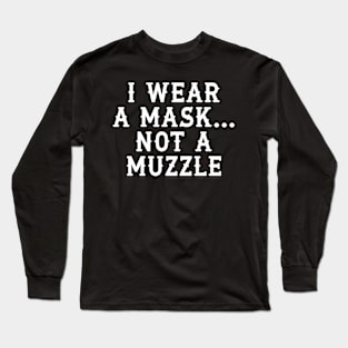 Mask (Not A Muzzle) Long Sleeve T-Shirt